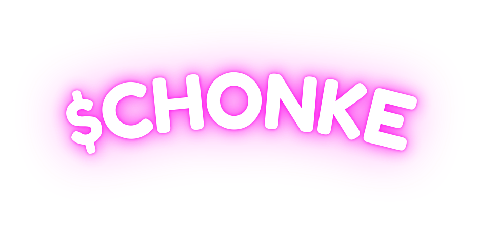 CHONKE